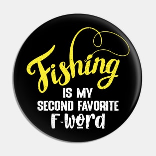 Fishing is my second favorite F-word Pin