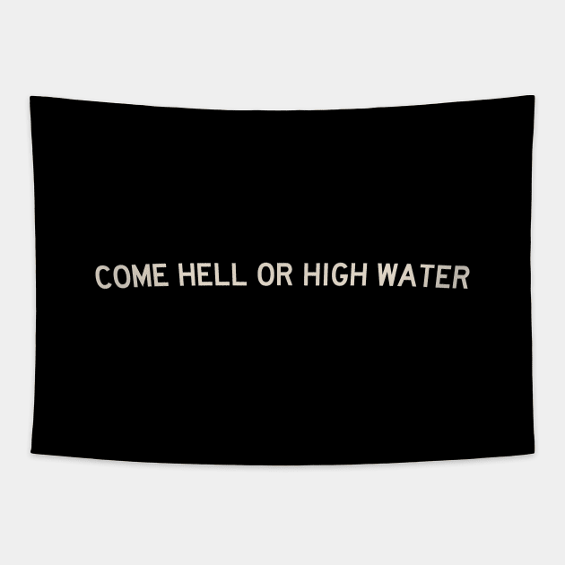 Come Hell or High Water Tapestry by calebfaires