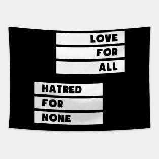 Love For All Hatred For None Tapestry