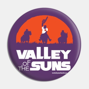 Valley Of The Suns Pin