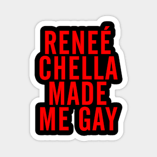 Renee Chella Made Me Gay Magnet