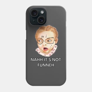 nah it's not funny Phone Case