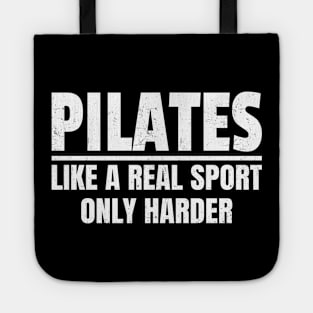 Pilates - Like A Real Sport Only Harder - Bold White Tote