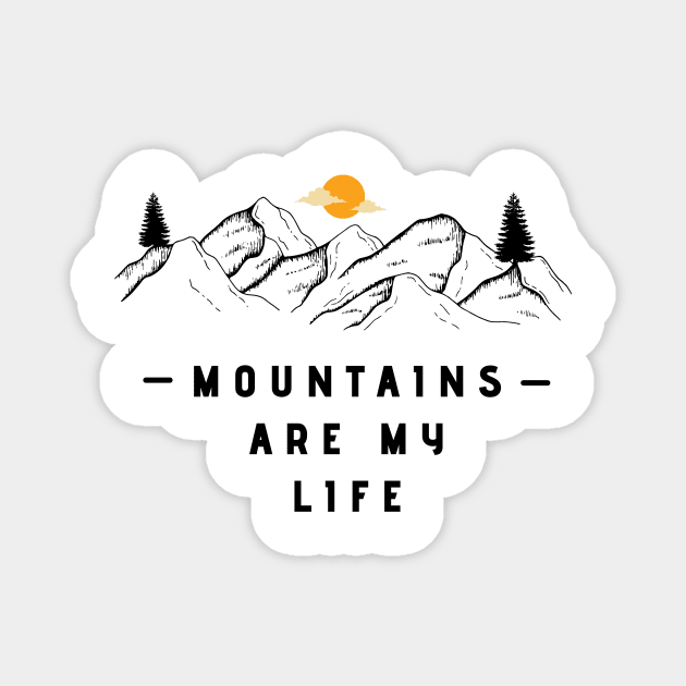 Mountains Are My Life Magnet by Creativity Haven