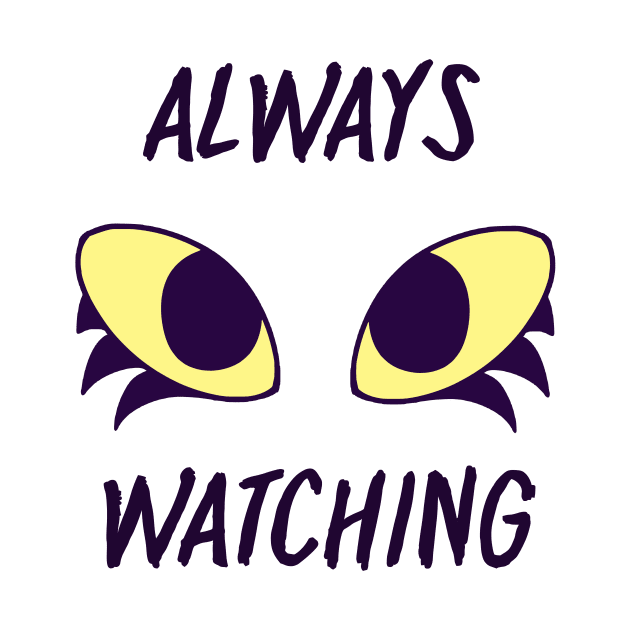 Always Watching by Quirkball