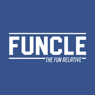 Funcle is fun relative T-Shirt