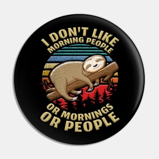 I Hate Morning People Design Or Mornings Or People Sloth Pin