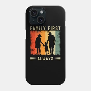 Family First, Always, Family Day Gift, Gift for Mom, Gift for Dad, Gift for Son, Gift for Daughter Phone Case