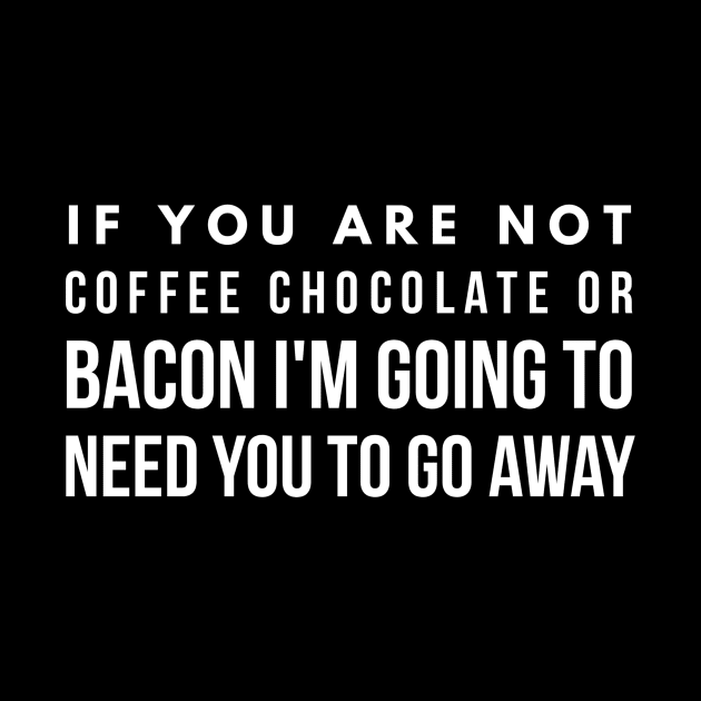 If you are not coffee chocolate or bacon I'm going to need you to go away by GMAT