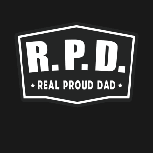 Real Proud Dad T-Shirt