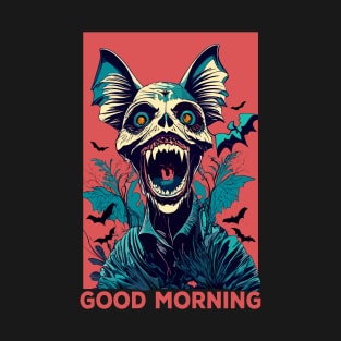 good morning monster T-Shirt