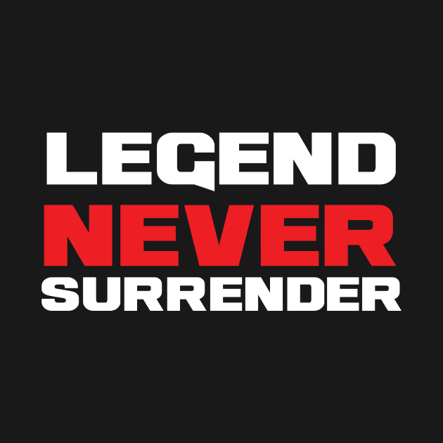 Legend Never Surrender by JAEGR