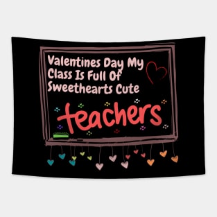 Valentines Day My Class Is Full Of Sweethearts Cute Tapestry