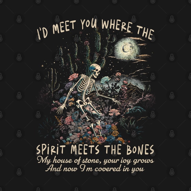 I'd Meet You Where The Spirit Meets The Bones My House Of Stone Bones Scary Flowers by Monster Gaming