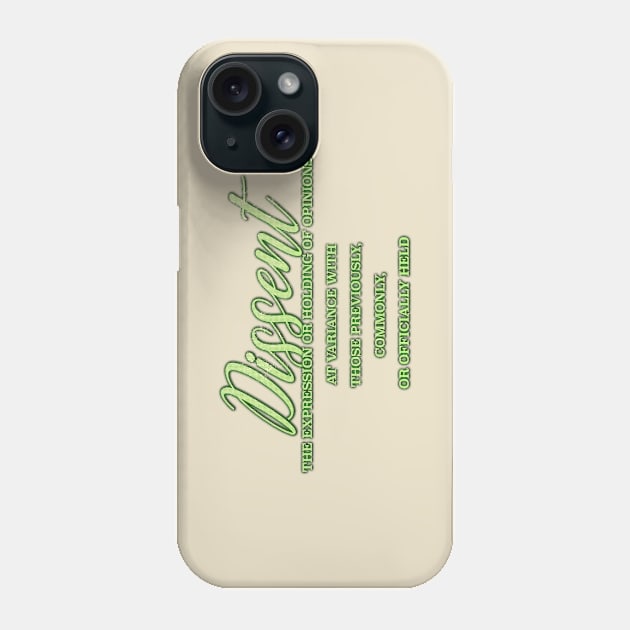 Dissent is Delicious Phone Case by MemeQueen