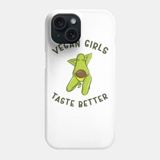 Vegan Girls Taste Better Phone Case