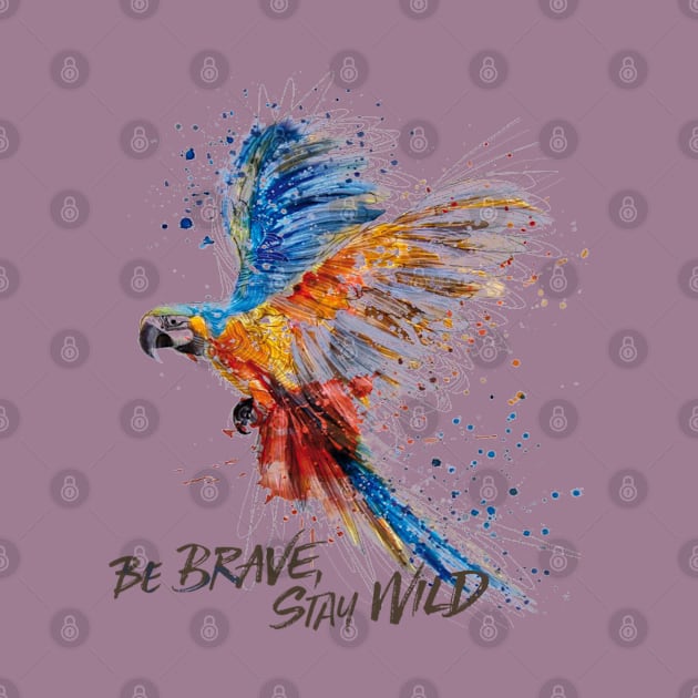 Be brave, stay wild Inspirational T shirt sayings by nounejm