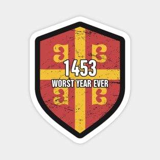 1453 - Worst Year Ever | Byzantine Empire Constantinople Magnet