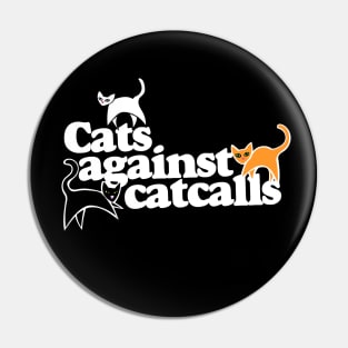 Cats against catcalls Pin