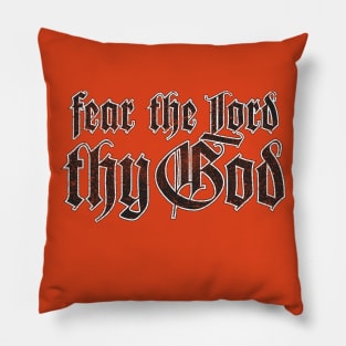 Fear the LORD, thy God Pillow