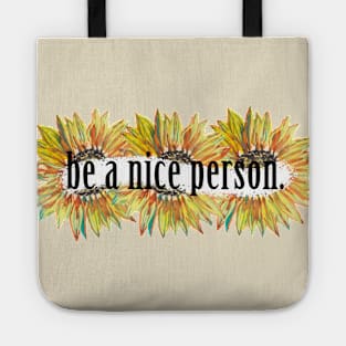 Be a nice person Sunflower Tote