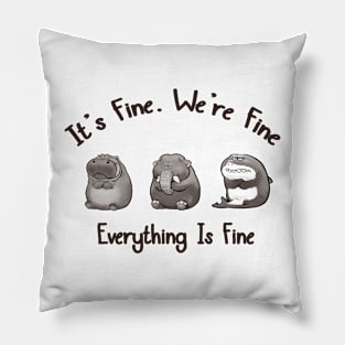 It's Fine I'm Fine Everything Is Fine Pillow