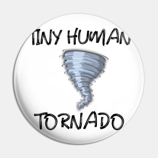 Tiny Human Tornado Pin