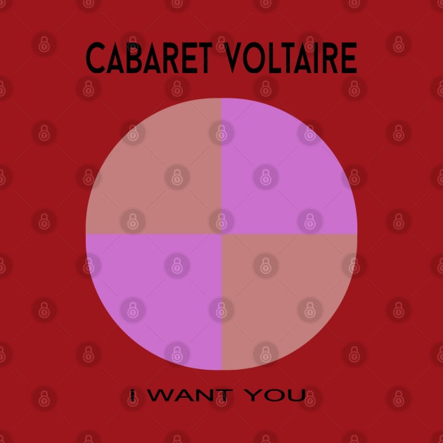 Cabaret Voltaire - I Want You. by OriginalDarkPoetry