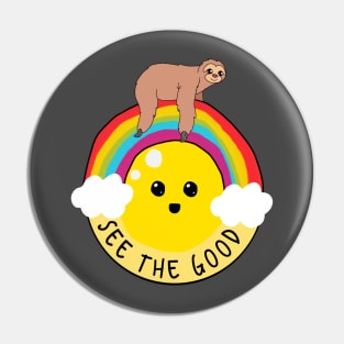 See the good rainbow sloth Pin