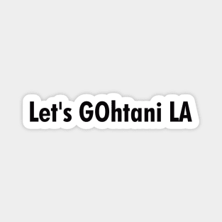 Let's GOhtani LA, Black Magnet