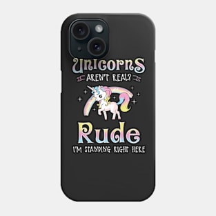 Unicorns Aren't Real? Phone Case