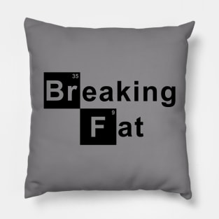 Breaking Fat Pillow