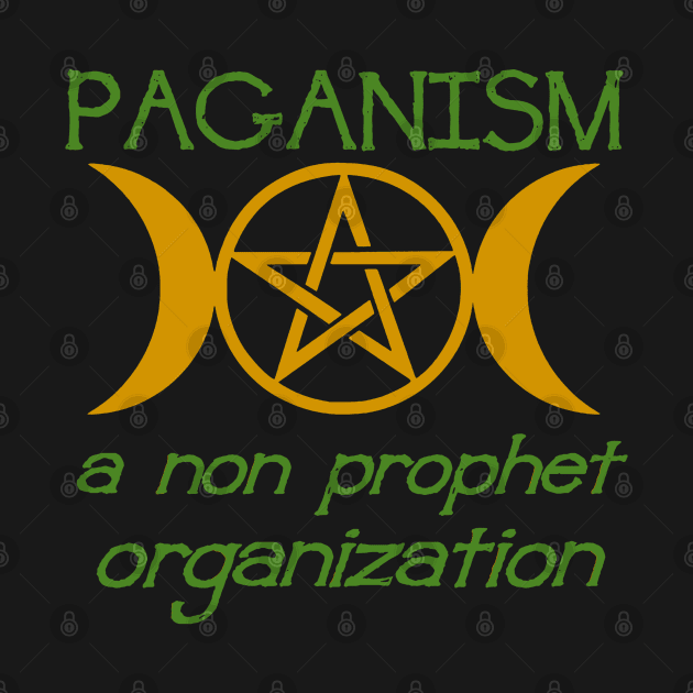 Paganism A Non Prophet Organization Pun by taiche