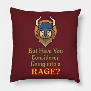 But Have You Considered...Rage? Pillow