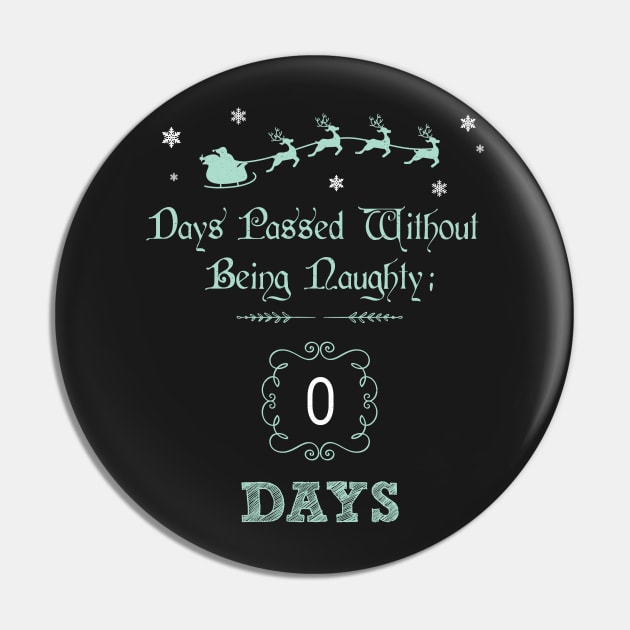 Zero Days Passed Without Being Naughty Funny Christmas Pin by GDLife