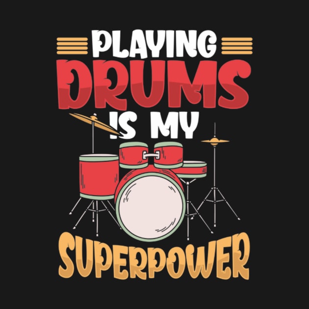 Playing Drums Is My Superpower Drummer Musician by FogHaland86