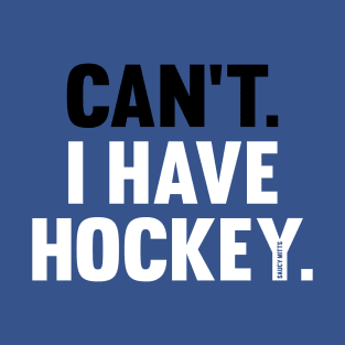 Can't I Have Hockey T-Shirt