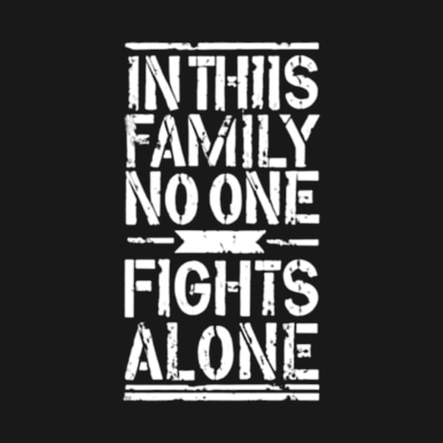 In this family no one fights alone by TshirtMA