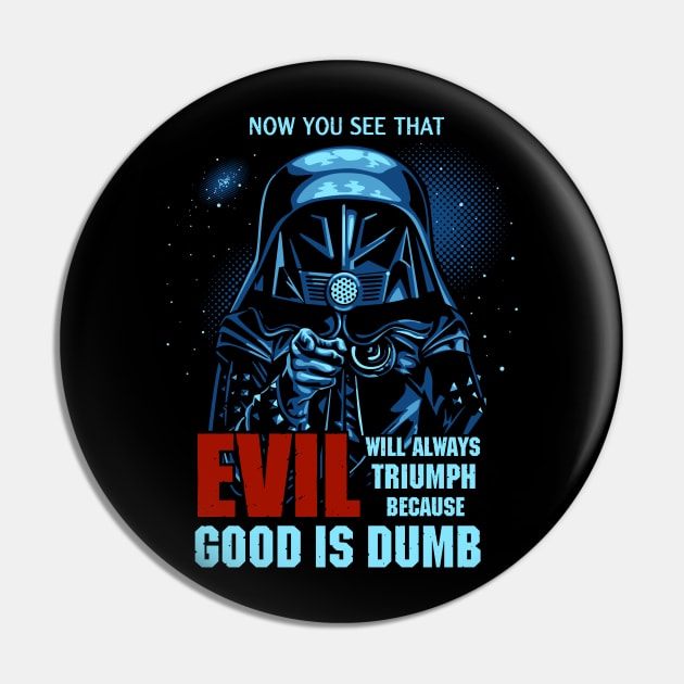 Good is Dumb Pin by BER