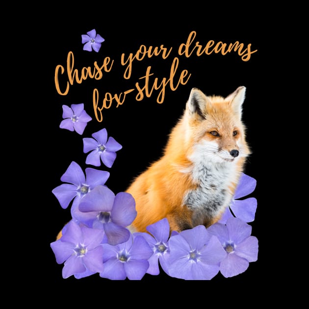 Chase Your Dreams Fox-style – with a fox and blue flowers by Flowers on t-shirts