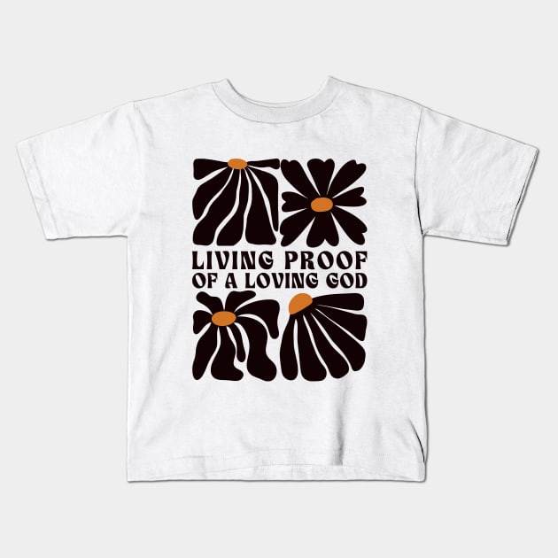Living Proof of a Loving God Kids Shirt Living Proof of a Loving God Kids Shirt