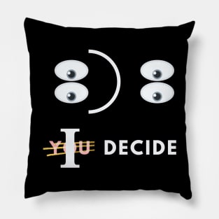 I Decide My Happiness Pillow