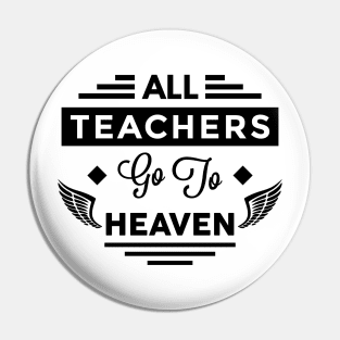 All Teachers Go To Heaven Pin