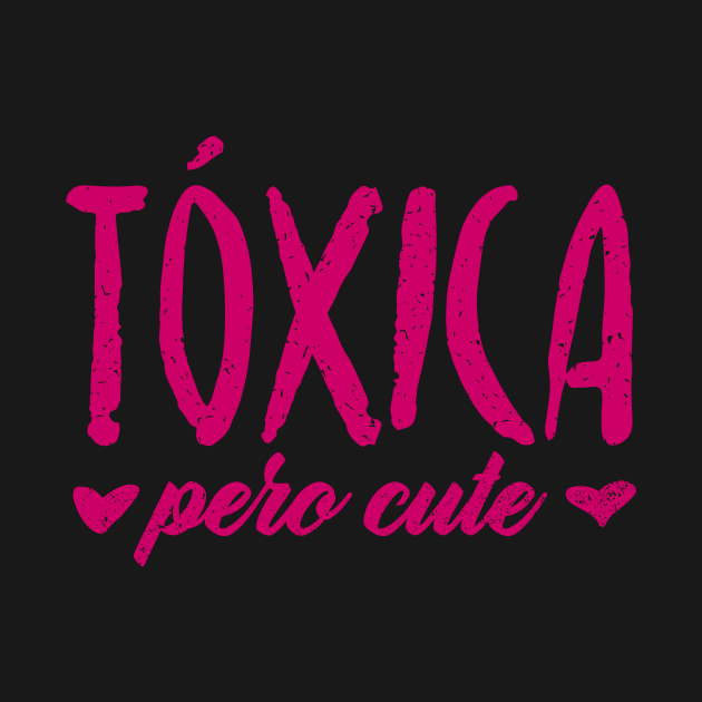 Tóxica pero cute - novia toxica - pink design by verde