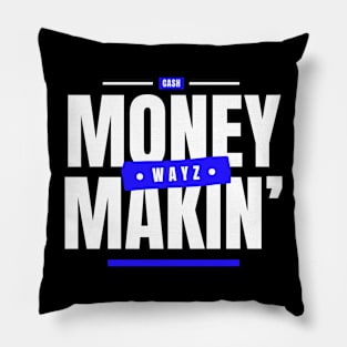 Money Makin' Wayz Motivational Design T-Shirt Pillow