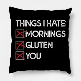 Things I Hate: Mornings, Gluten, You Pillow