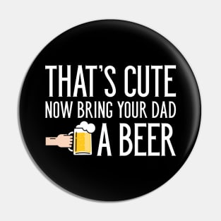 Bring Your Dad A Beer Pin