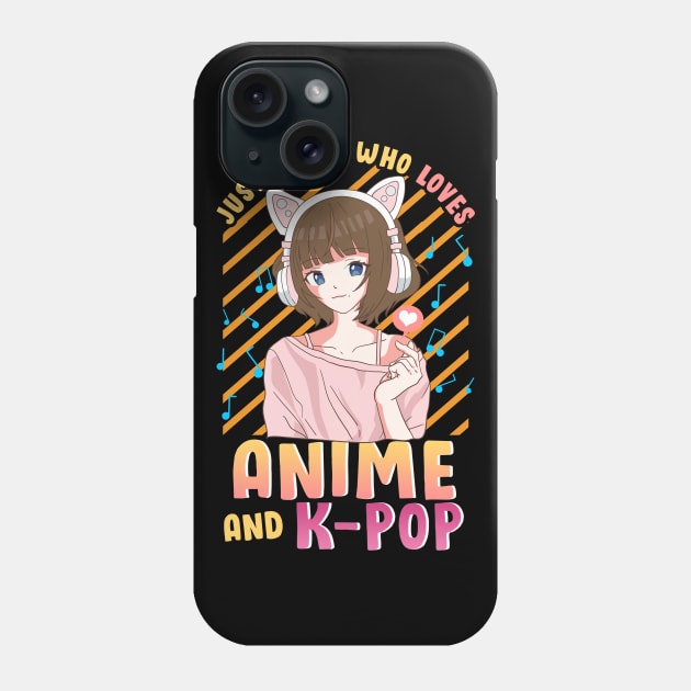 Just A Girl Who Loves Anime and K-Pop Cute Korean Pop Gifts Phone Case by Proficient Tees