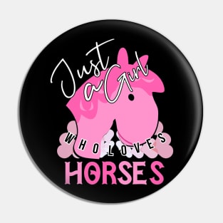 Just A Girl Who Loves Horses Pin