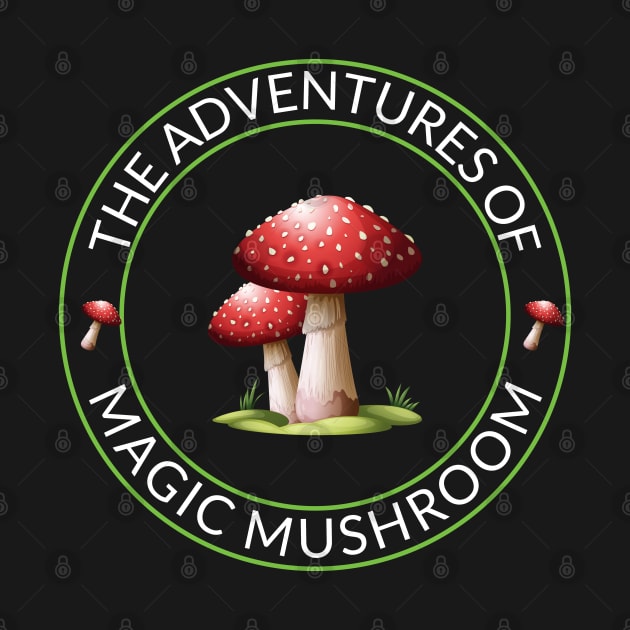 the adventures of magic mushroom by busines_night